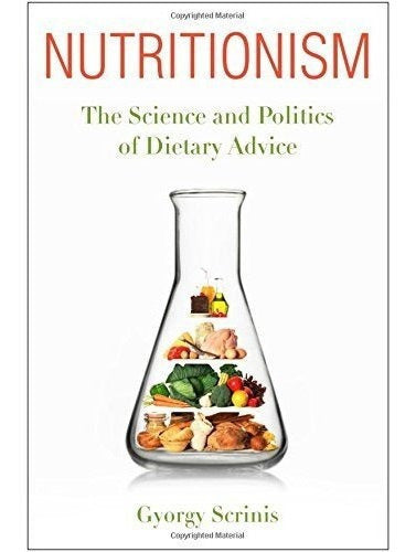 Nutricionismo: La Ciencia y La Política De Los Consejos