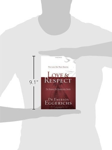 Amor Y Respeto: El Amor Que Ella Más Desea; El Respeto Que