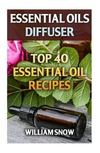 Libro: 40 mejores recetas de aceites esenciales