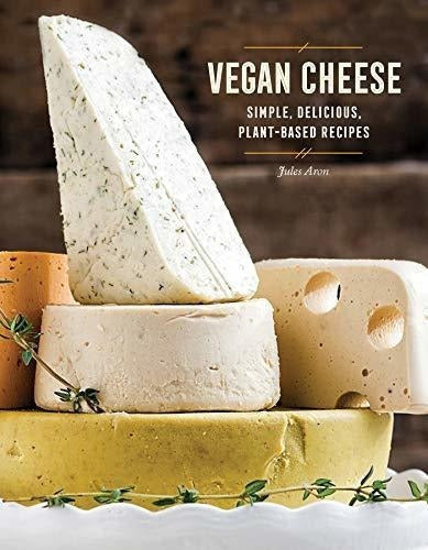 Recetas Simples Y Deliciosas Queso Vegano- LIBRO