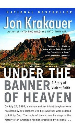 Bajo La Bandera Del Cielo: Una Historia De Fe Violenta