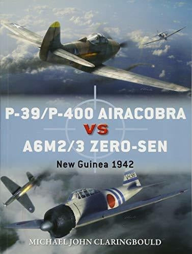 libro P-39 / p-400 Airacobra Vs A6m2 / 3 Zero-sen