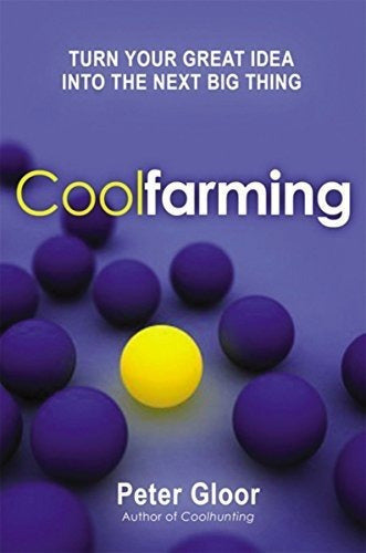 Coolfarming: Convierta Su Gran Idea En La Próxima Gran Cosa