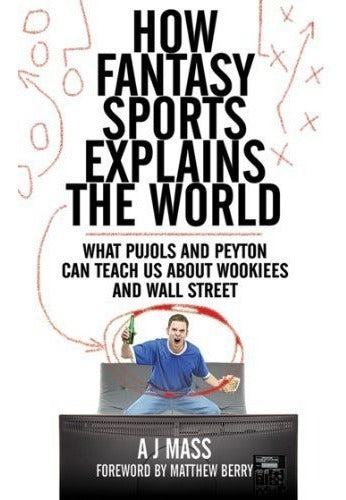 Cómo Fantasy Sports Explica Al Mundo: Lo Que Pujols Y Peyton