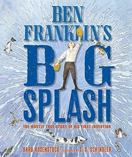 Big Splash De Ben Franklin La Historia Más Que Cierta De Su