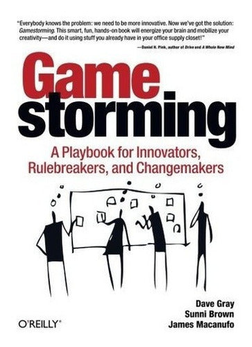 Gamestorming: Un Libro De Jugadas Para Innovadores,