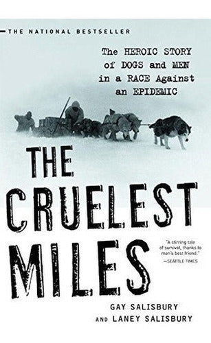 Las Millas Más Crueles: La Historia Heroica De Perros Y