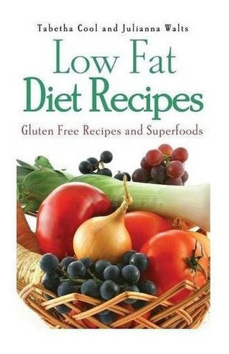 Recetas Baja En Grasa: Recetas Sin Gluten Y Súper
