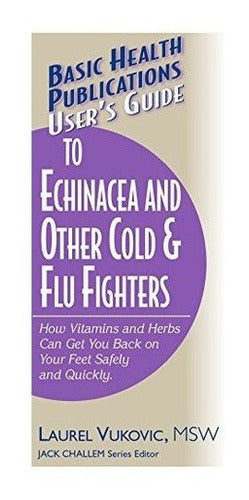Guía Del Usuario Para La Equinácea Y Otros