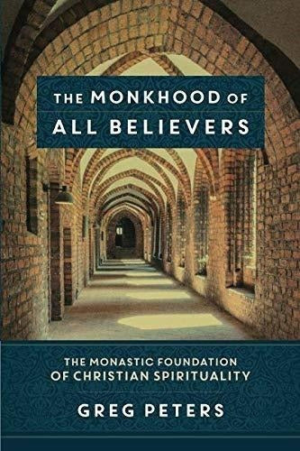 Monje de todos los creyentes La Fundación Monástica libro
