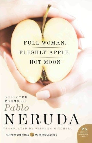 Full Woman, Fleshly Apple, Hot Moon: Poemas Seleccionados