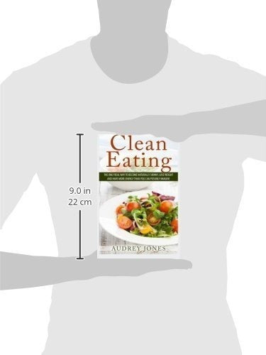 Alimentación Limpia: Cómo Limpiar Su Dieta