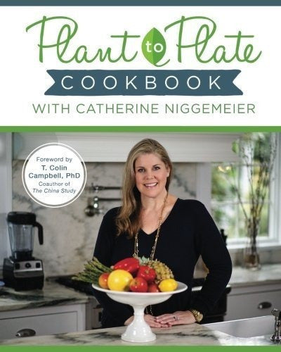 Libro De Cocina De Planta A Placa Con Catherine Niggemeier