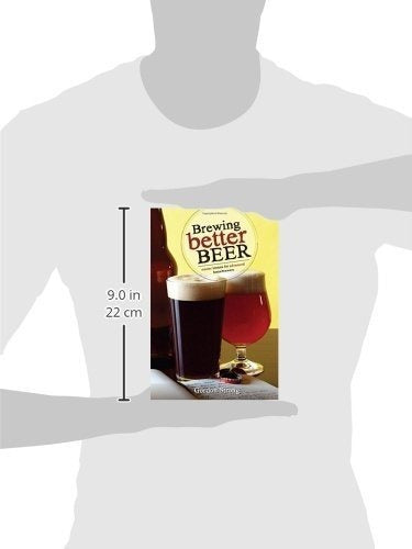 Brewing Better Beer: Lecciones De Maestría Para Homebrewers