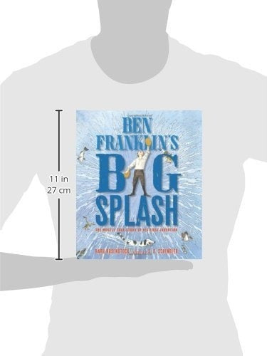 Big Splash De Ben Franklin La Historia Más Que Cierta De Su