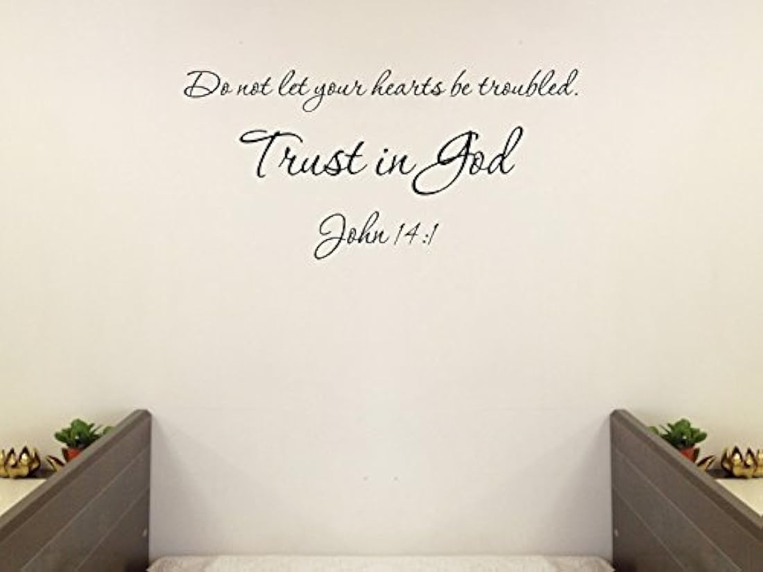 mural para el hogar No dejes que tus corazones sean problemáticos. Confíe en Dios.