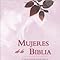 Mujeres de la Biblia: Un devocional de estudio
