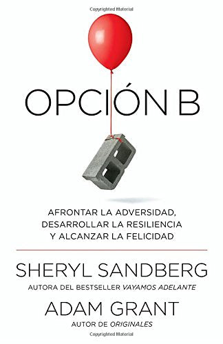 libro Opción B Afrontar la adversidad y encontrar alegría