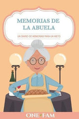 Las Memorias de la Abuela:Un Diario  Memorias Para Un Nieto
