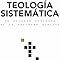 Teología sistemática (Edición en español)