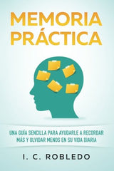 Guía Sencilla para Ayudarle a Recordar Más y Olvidar Menos