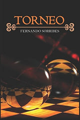 TORNEO: La vida y el ajedrez. (Spanish Edition)