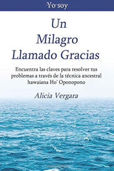 Libro: Yo Soy un Milagro Llamado Gracias (Spanish Edition)