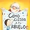 Como cuidar a tu abuelo (Spanish Edition)