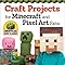 Proyectos de manualidades para fanáticos de Minecraft
