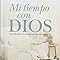 Mi tiempo con Dios: Renuévese en su presencia diaria