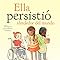 Ella persistió alrededor del mundo