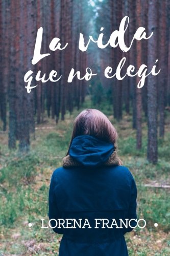 La vida que no elegi (Edicion en español)