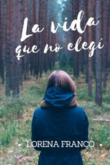 La vida que no elegi (Edicion en español)