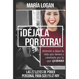 Déjala Por Otra: Atrévete a dejar la vida que tienes