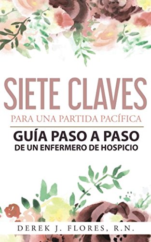 Siete Claves  Guía Paso a Paso de un Enfermero de Hospicio