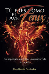 Tú eres como el Ave Fénix