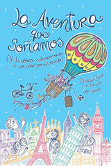 La aventura que soñamos: y de cómo sobrevivimos libro