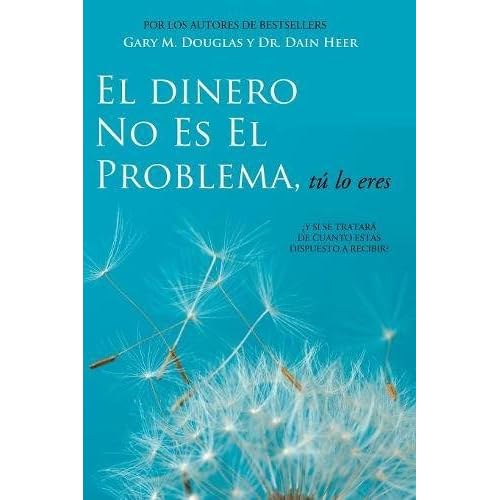 El Dinero No Es El Problema, Tu Lo Eres -