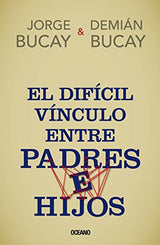 El difícil vínculo entre padres e hijos (Edición en Español)