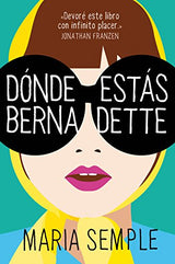 Dónde estás Bernadette  Bernardette