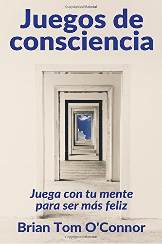 Juegos de conciencia Juega con tu mente para ser más feliz