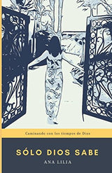 Sólo Dios sabe