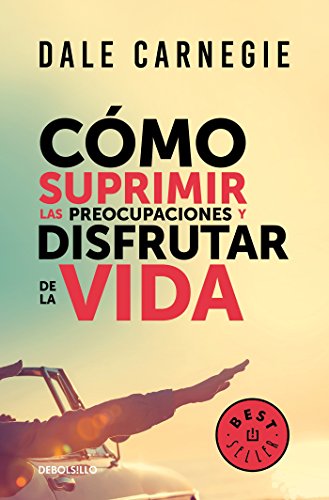 Cómo dejar de preocuparse y comenzar a vivir