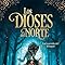Libros Los dioses del Norte. La leyenda del bosque