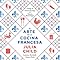 El arte de la cocina francesa, vol. 1 (Spanish Edition)