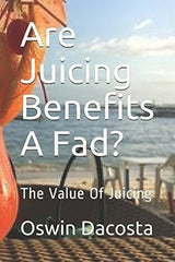 ¿Son Los Beneficios De Juicing Una Moda Pasajera?