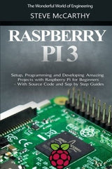 Raspberry Pi 3: Configuración, Programación Y Desarrollo