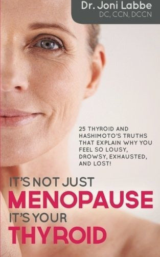 No Es Solo La Menopausia; ¡es Tu Tiroides !: libro