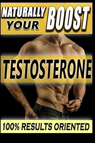 Aumente Naturalmente Su Testosterona: La Mejor Guía A Largo