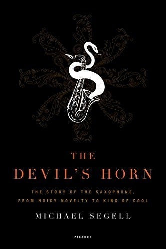 El cuerno del diablo: la historia del saxofón de la novedad